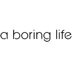 A Boring Life